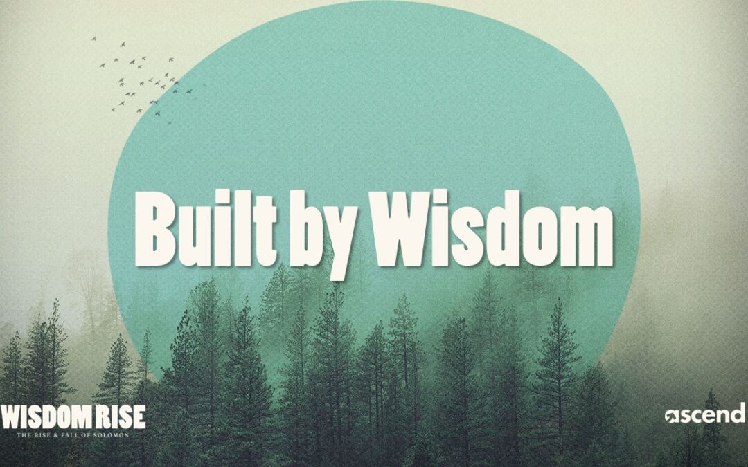 Built by Wisdom