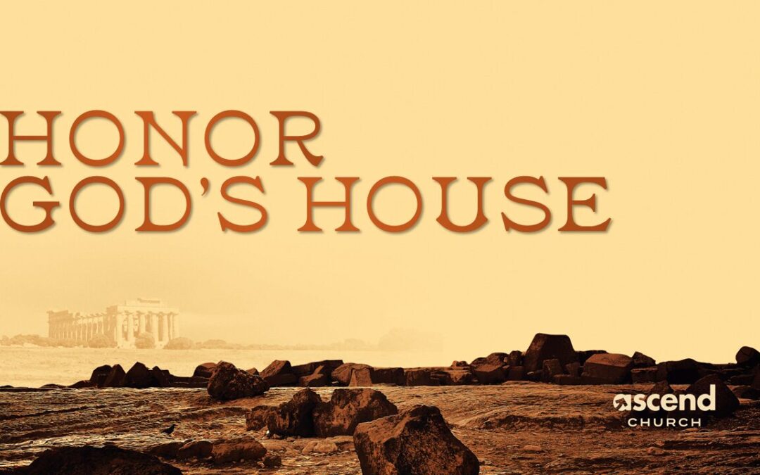 Honor God’s House
