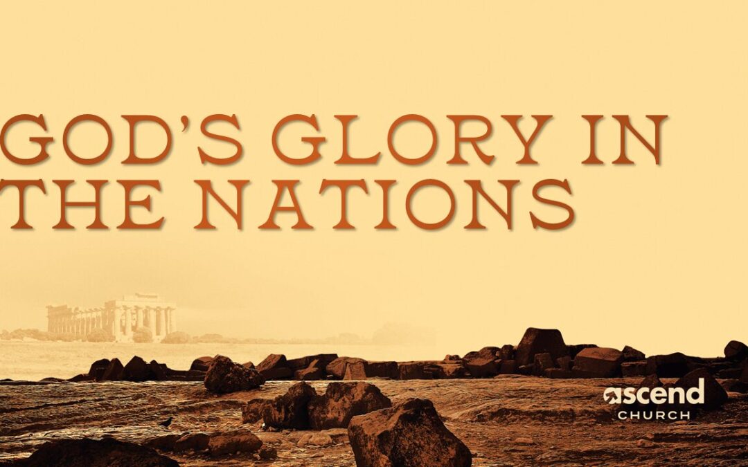 God’s Glory in the Nations