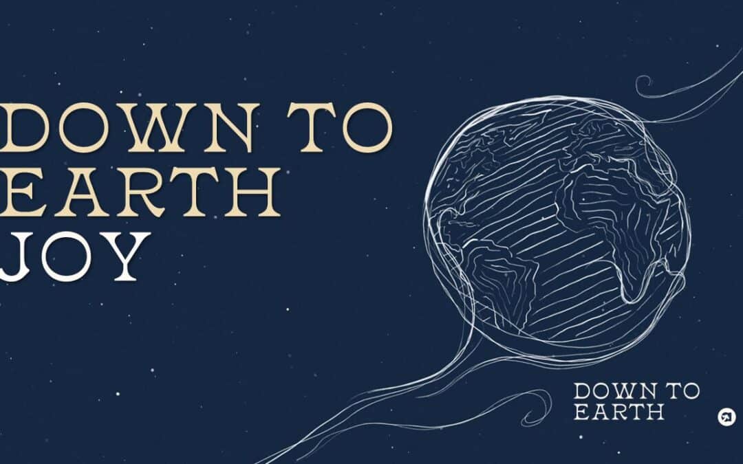 Down to Earth Joy