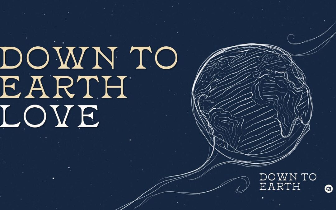Down to Earth Love