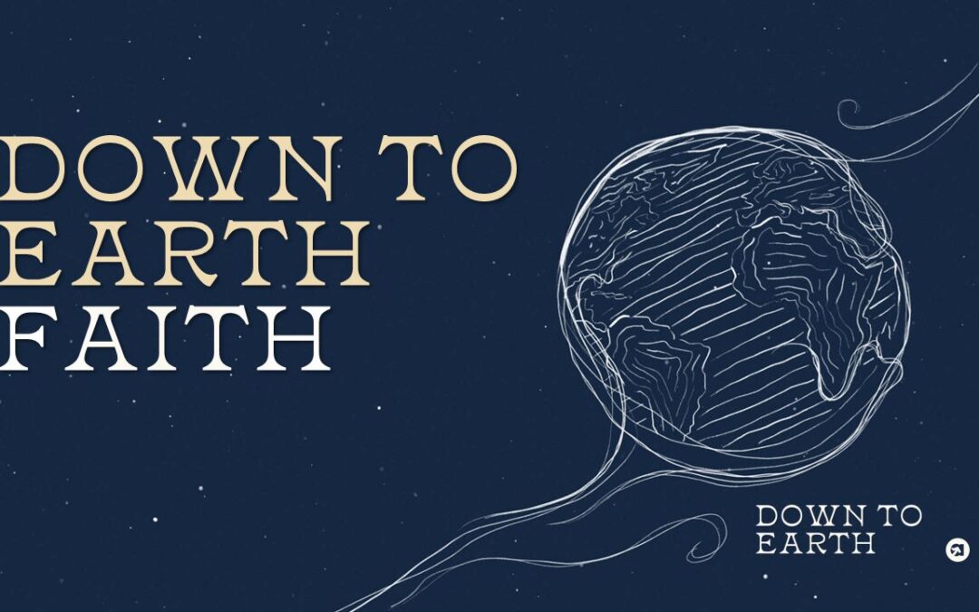 Down to Earth Faith