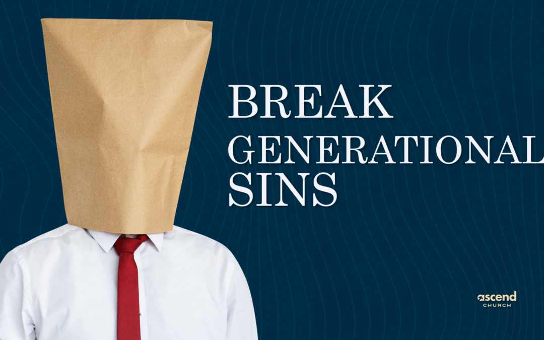 Break Generational Sins