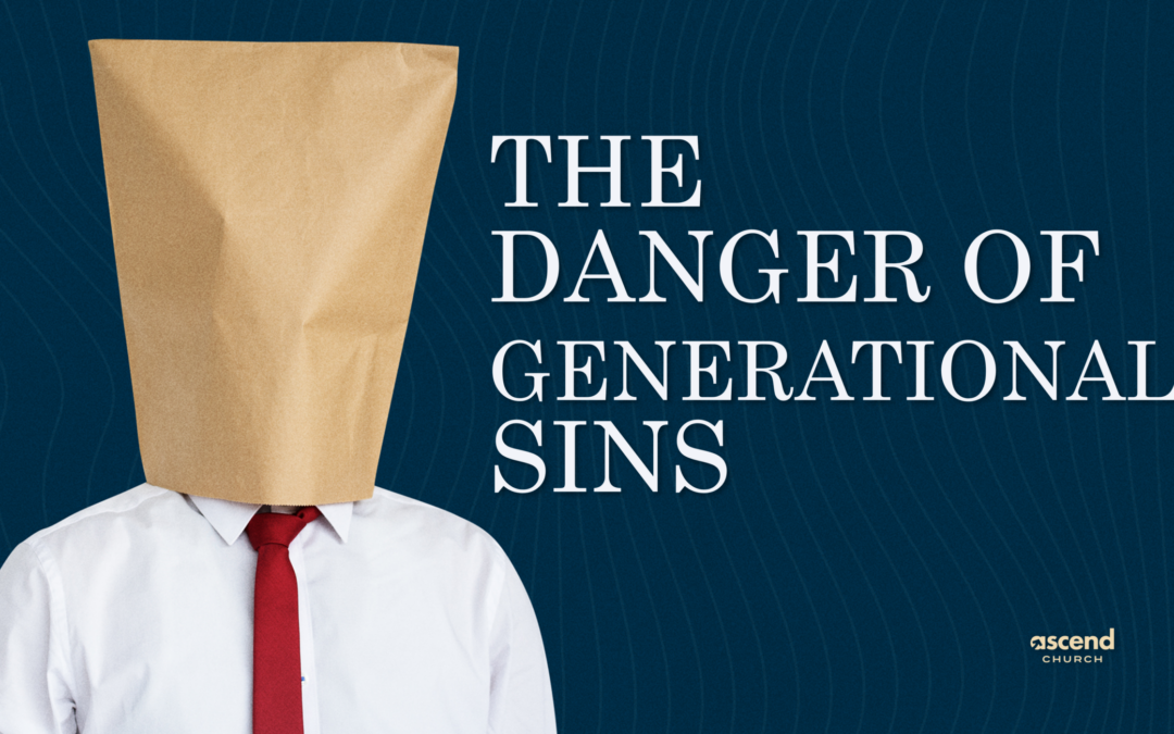 The Danger of Generational Sin