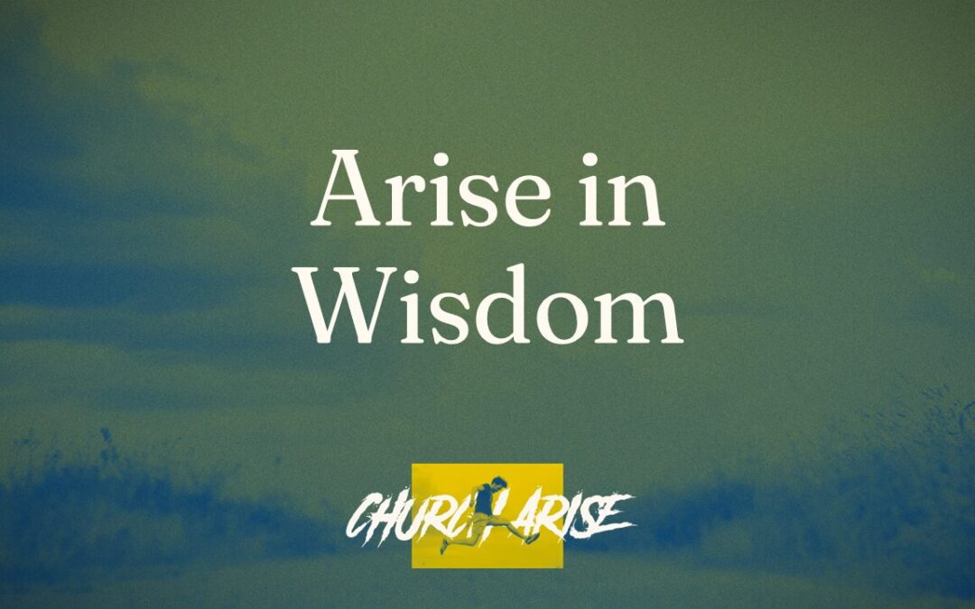 Arise in Wisdom
