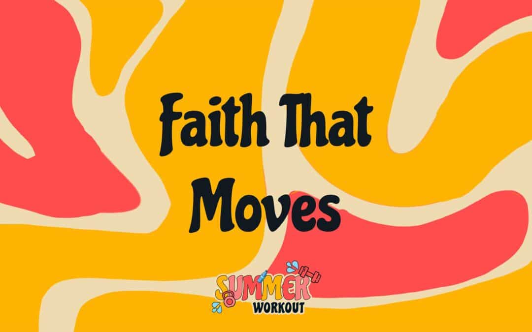 Faith That Moves